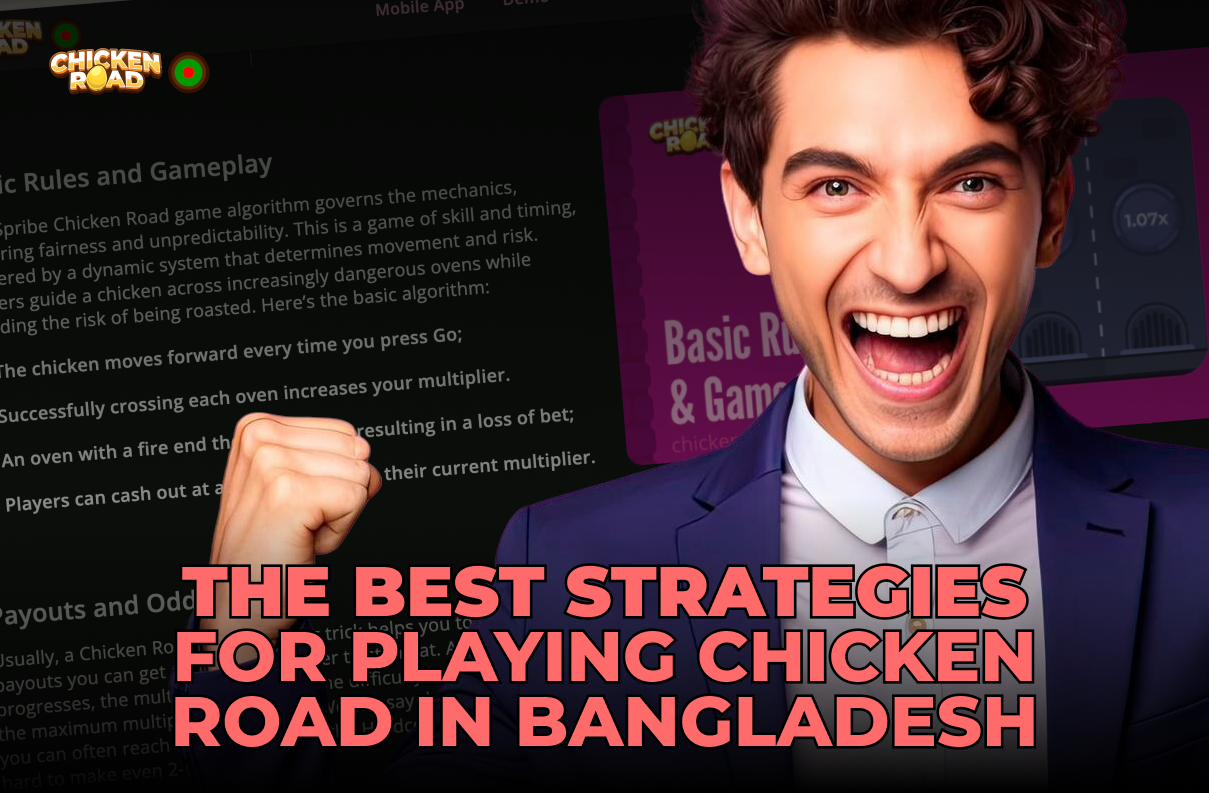 The Best Strategies for Playing Chicken Road in Bangladesh